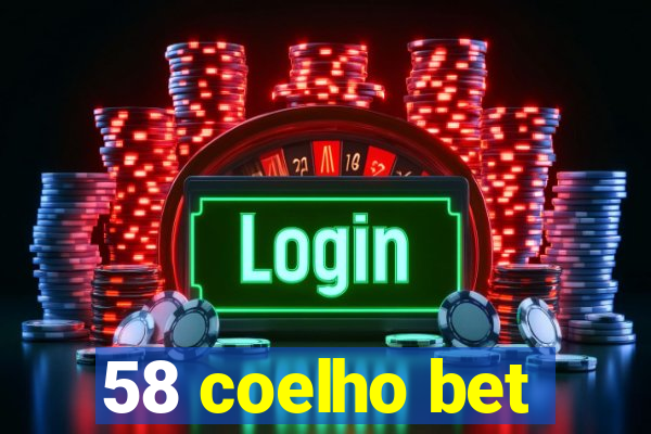 58 coelho bet